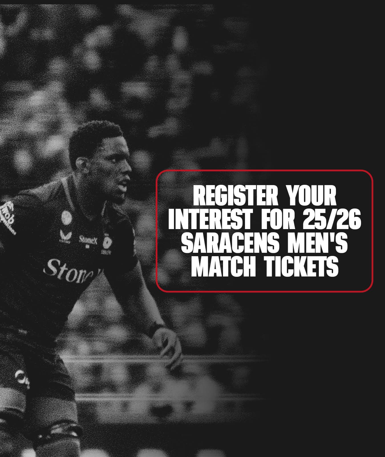 Register your interest for 25/26 Saracens Men's Match Tickets