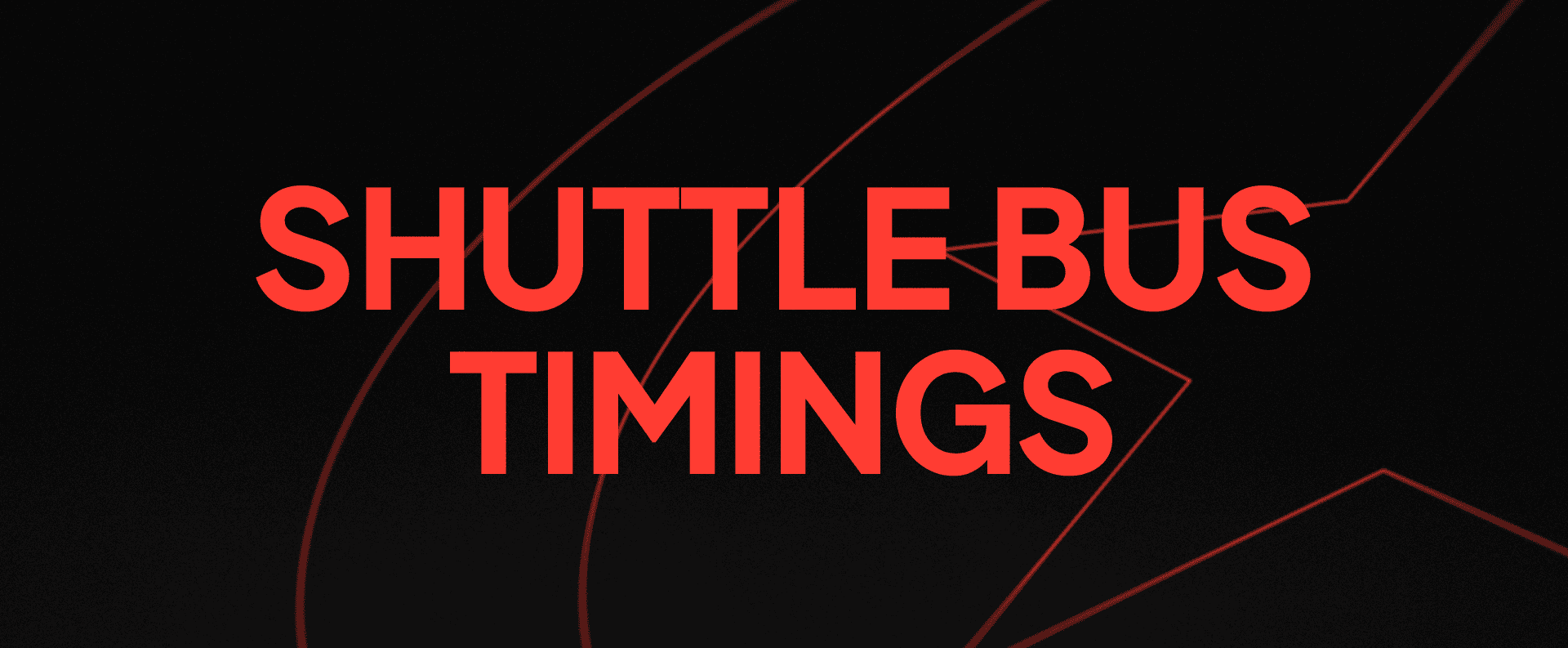 SHUTTLE BUS TIMINGS